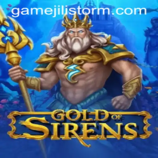 GoldofSirens: Dive into the Mystical World of JILI Storm