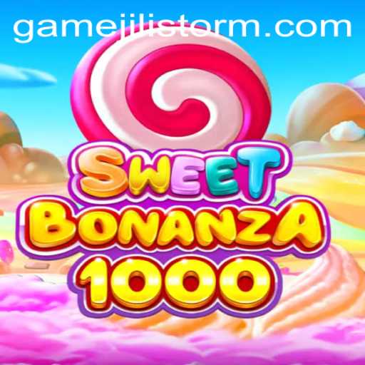 Exploring the Exciting World of SweetBonanza1000 and the Impact of JILI Storm