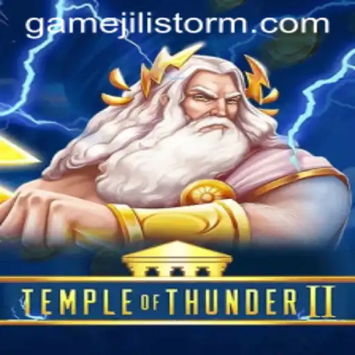Discover the Excitement of TempleofThunderII with JILI Storm